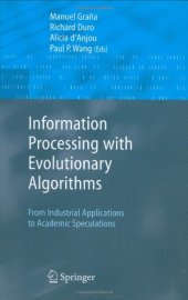 book Information processing with evolutionary algorithms: from industrial applications to academic speculations