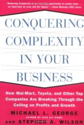 book Conquering Complexity In Your Business: How Wal-Mart, Toyota, and Other Top Companies Are Breaking Through the Ceiling on Profits and Growth