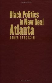 book Black Politics in New Deal Atlanta (The John Hope Franklin Series in African American History and Culture)