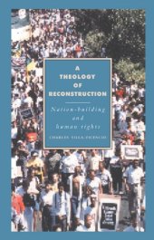 book A Theology of Reconstruction: Nation-Building and Human Rights