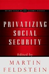 book Privatizing Social Security (National Bureau of Economic Research Project Report)