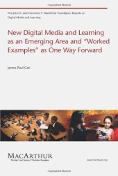 book New Digital Media and Learning as an Emerging Area and ''Worked Examples'' as One Way Forward (John D. and Catherine T. MacArthur Foundation Reports on Digital Media and Learning)