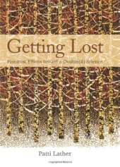 book Getting Lost: Feminist Efforts Toward a Double(d) Science