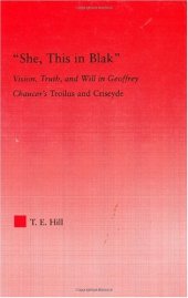 book "She, this in blak": Vision, Truth, and Will in Geoffrey Chaucer's "Troilus and Criseyde"