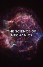 book The Science Of Mechanics - A Critical and Historical Account of its Development, 4th Edition