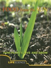 book Food from the Sun: How Plants Live and Grow (Let's Explore Science)