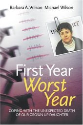 book First Year, Worst Year: Coping with the unexpected death of our grown-up daughter