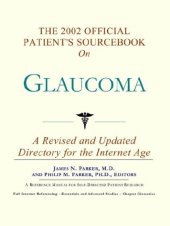 book The 2002 Official Patient's Sourcebook on Glaucoma: A Revised and Updated Directory for the Internet Age