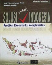 book Solusi untuk Indonesia : prediksi ekonofisik kompleksitas