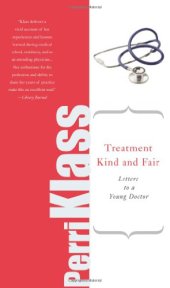 book Treatment Kind and Fair: Letters to a Young Doctor (Letters to a Young...)