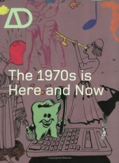 book The 1970s is Here and Now (Architectural Design March   April 2005, Vol. 75, No. 2)