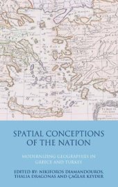 book Spatial Conceptions of the Nation: Modernizing Geographies in Greece and Turkey