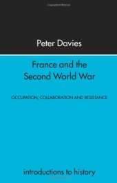book France and the Second World War: Resistance, Occupation and Liberation (Introduction to History)