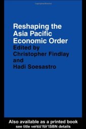 book Reshaping the Asia Pacific Economic Order (Pacific Trade and Development Conference  (Papers))