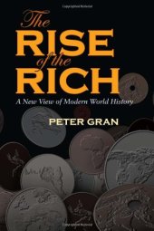 book The Rise of the Rich: A New View of Modern World History