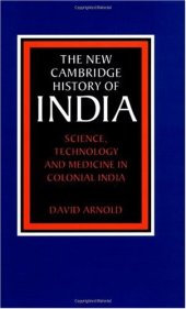 book The New Cambridge History of India, Volume 3, Part 5: Science, Technology and Medicine in Colonial India
