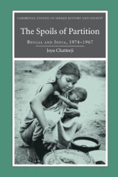 book The Spoils of Partition: Bengal and India, 1947-1967