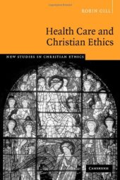 book Health Care and Christian Ethics (New Studies in Christian Ethics)