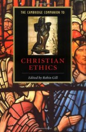 book The Cambridge Companion to Christian Ethics (Cambridge Companions to Religion)