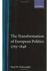 book The Transformation of European Politics 1763-1848 (Oxford History of Modern Europe)