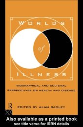 book Worlds of Illness: Biographical and Cultural Perspectives on Health and Disease