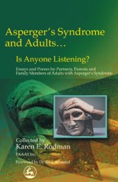 book Asperger's Syndrome and Adults... Is Anyone Listening? Essays and Poems by Partners, Parents and Family Members...