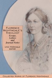 book Florence Nightingale's Theology: Essays, Letters and Journal Notes: Collected Works of Florence Nightingale, Volume 3