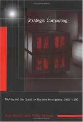 book Strategic Computing: DARPA and the Quest for Machine Intelligence, 1983-1993 (History of Computing)