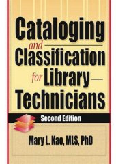 book Cataloging and Classification for Library Technicians, 2nd Edition (Haworth Series in Cataloging & Classification.)