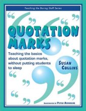 book Quotation Marks: Teaching the basics about quotation marks, without putting students to sleep (Teaching the Boring Stuff Series)