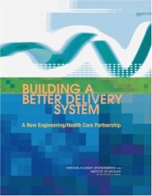 book Building a Better Delivery System: A New Engineering health Care Partnership