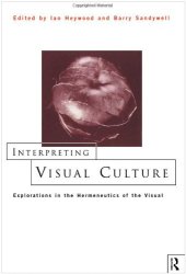 book Interpreting Visual Culture: Explorations in the Hermeneutics of Vision