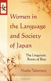 book Women in the Language and Society of Japan: The Linguistic Roots of Bias