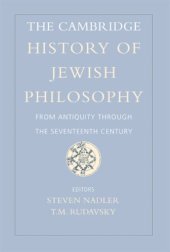 book The Cambridge History of Jewish Philosophy: From Antiquity through the Seventeenth Century (Volume 1)