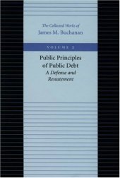 book Public Principles Of Public Debt, Volume 2 of the Collected Works