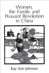 book Women, the Family, and Peasant Revolution in China