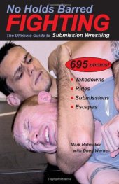 book No Holds Barred Fighting: The Ultimate Guide to Submission Wrestling  Martial Arts   Self Defense