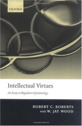 book Intellectual Virtues: An Essay in Regulative Epistemology