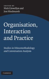 book Organisation, Interaction and Practice: Studies of Ethnomethodology and Conversation Analysis