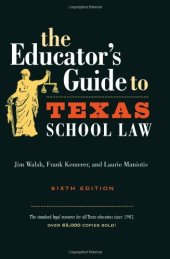 book The Educator's Guide to Texas School Law, Sixth Edition