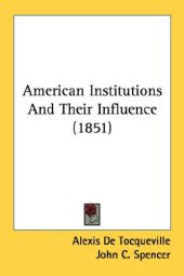 book American Institutions And Their Influence (1851)