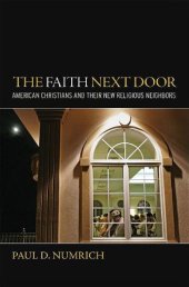 book The Faith Next Door: American Christians and Their New Religious Neighbors