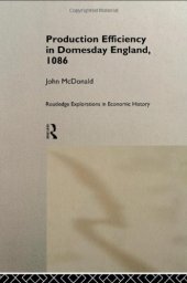 book Production Efficiency in Domesday England, 1086 (Routledge Exploration in Economic History, 7)