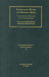 book Nationalist Myths and Modern Media: Contested Identities in the Age of Globalisation (International Library of Political Studies)