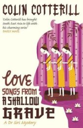 book Love Songs from a Shallow Grave: A Dr. Siri Investigation Set in Laos