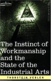 book The Instinct of Workmanship and the State of the Industrial Arts