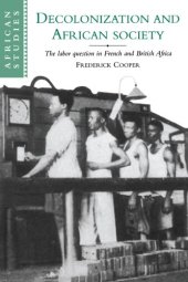 book Decolonization and African Society: The Labor Question in French and British Africa (African Studies)