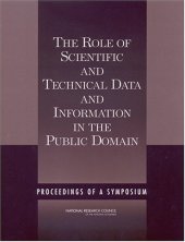 book The Role of Scientific and Technical Data and Information in the Public Domain: Proceedings of a Symposium