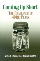 book Coming Up Short: The Challenge of 401(K) Plans