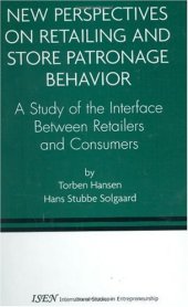 book New Perspectives on Retailing and Store Patronage Behavior: A Study of the Interface Between Retailers and Consumers (International Studies in Entrepreneurship)